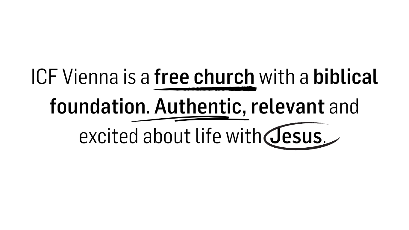 ICF Vienna is a free church with a biblical foundation